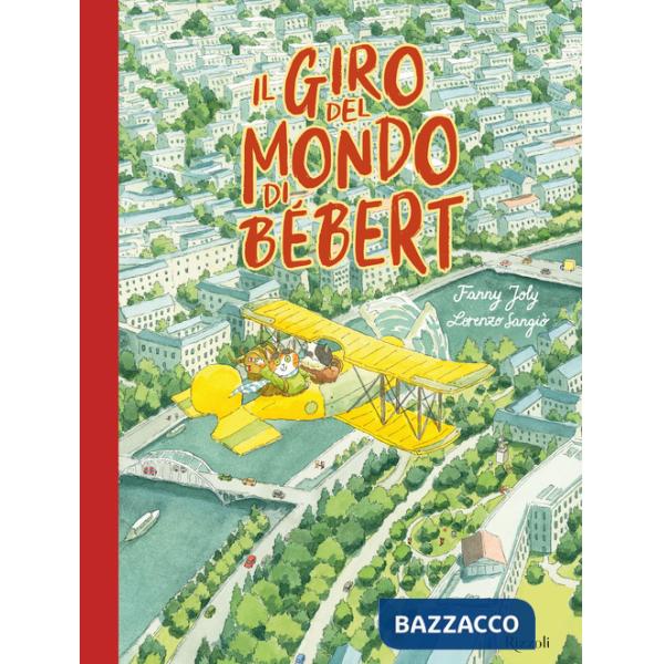 Giro del mondo di Bébert. Ediz. a colori (Il)
