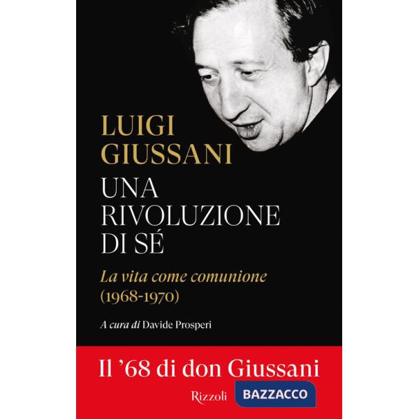 Rivoluzione di sé. La vita come comunione (1968-1970) (Una)