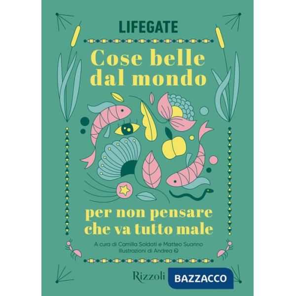 Cose belle dal mondo per non pensare che va tutto male