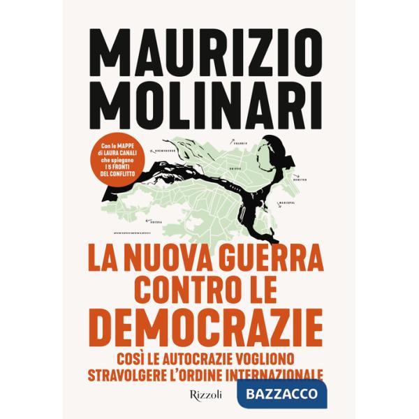 Nuova guerra contro le democrazie. Così le autocrazie vogliono stravolgere l'ordine internazionale (La)