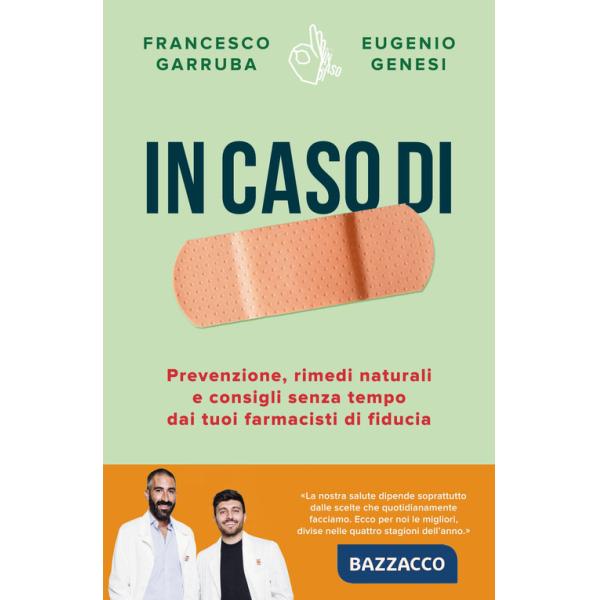 In caso di. Prevenzione, rimedi naturali e consigli senza tempo dai tuoi farmacisti di fiducia