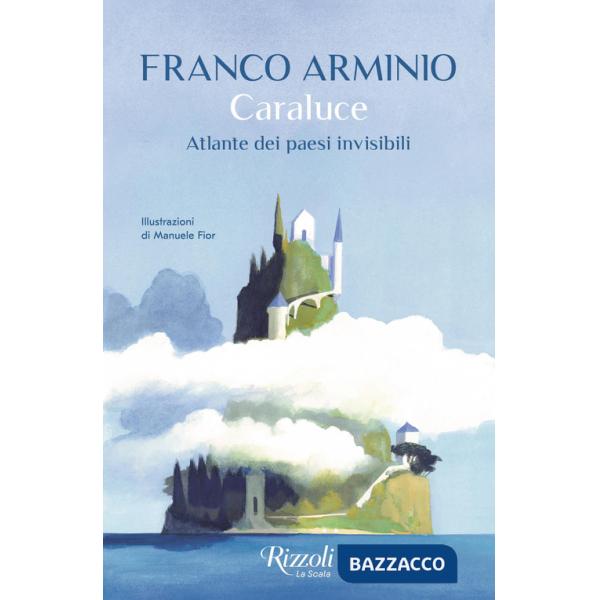 Caraluce. Atlante dei paesi invisibili