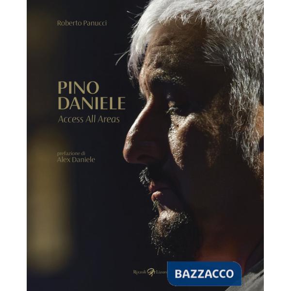 Pino Daniele. Access all areas. Ediz. illustrata