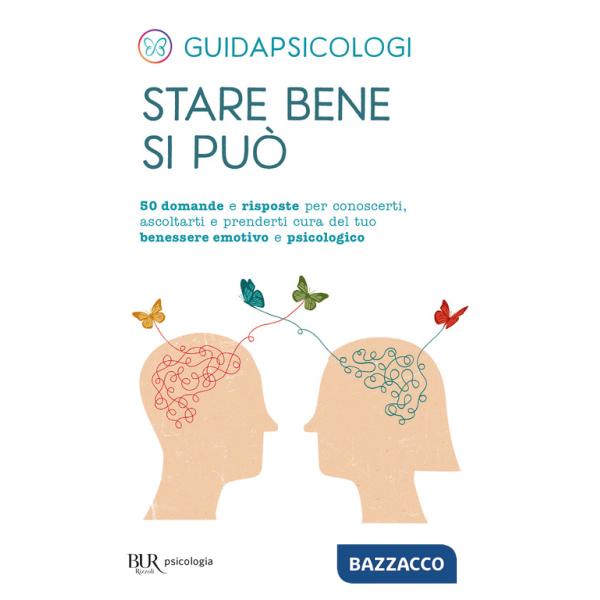 Stare bene si può. 50 domande e risposte per conoscerti, ascoltarti e prenderti cura del tuo benessere emotivo e psicologico