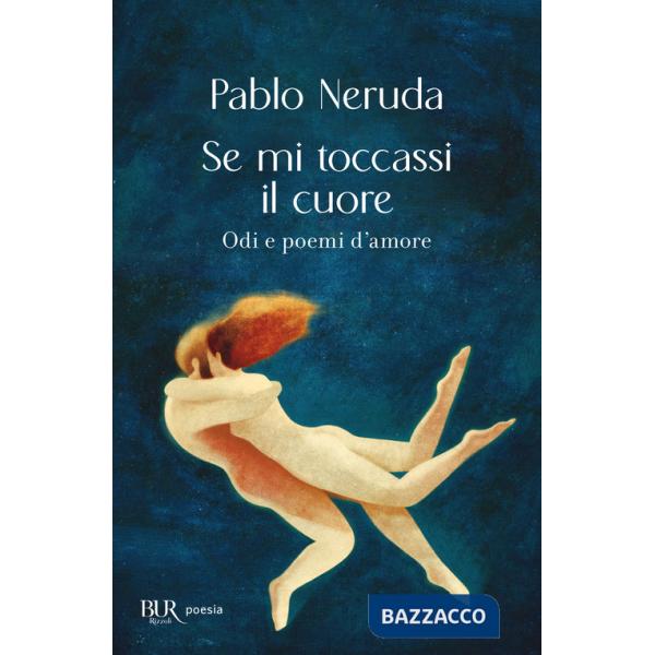 Se mi toccassi il cuore. Odi e poemi d'amore