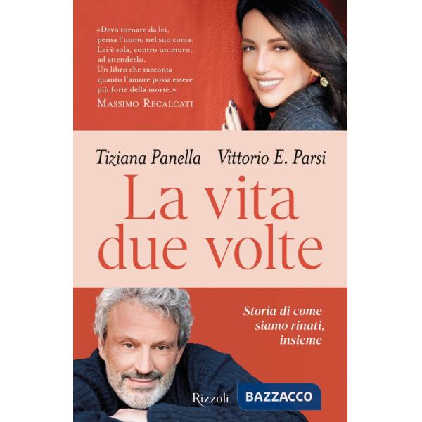 Vita due volte. Storie di come siamo rinati, insieme (La)