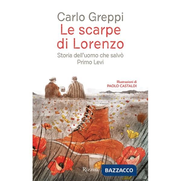 Scarpe di Lorenzo. Storia dell'uomo che salvò Primo Levi (Le)