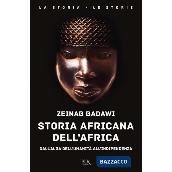Storia africana dell'Africa. Dall'alba dell'umanità all'indipendenza