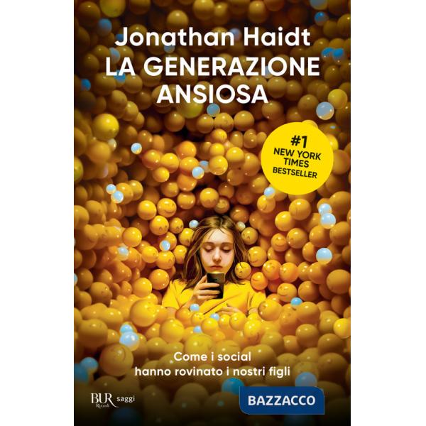 Generazione ansiosa. Come i social hanno rovinato i nostri figli (La)