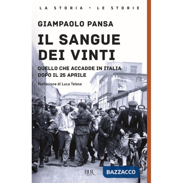 Sangue dei vinti. Quello che accadde in Italia dopo il 25 Aprile (Il)