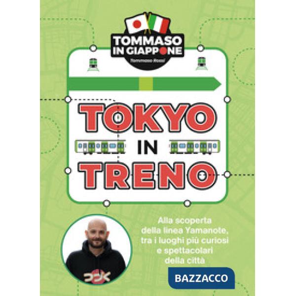 Tokyo in treno. Alla scoperta della linea Yamanote, tra i luoghi più curiosi e spettacolari della città