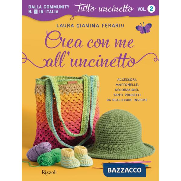 Crea con me all'uncinetto. Accessori, mattonelle, decorazioni. Tanti progetti da realizzare insieme