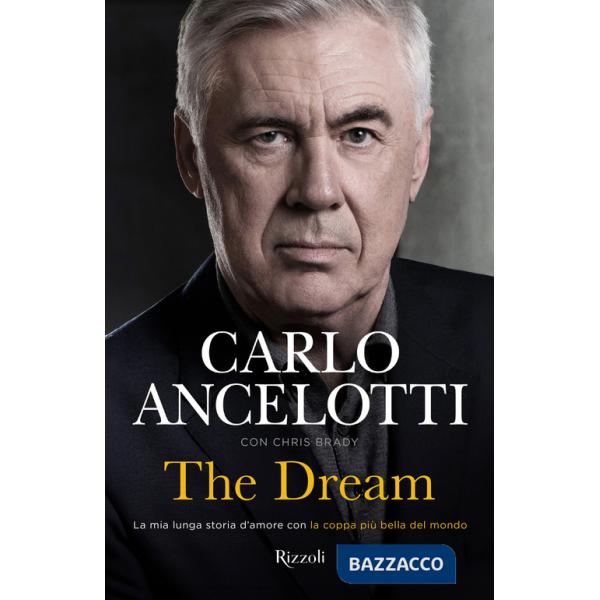 Dream. La mia lunga storia d'amore con la coppa più bella del mondo (The)