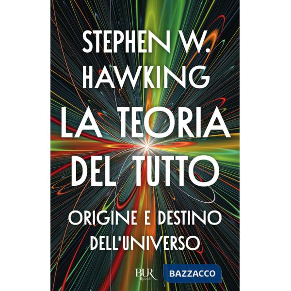 Teoria del tutto. Origine e destino dell'universo (La)