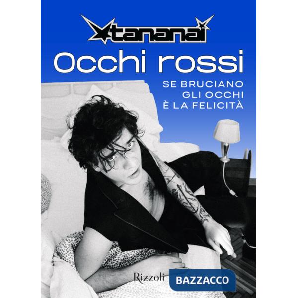 Occhi rossi. Se bruciano gli occhi è la felicità