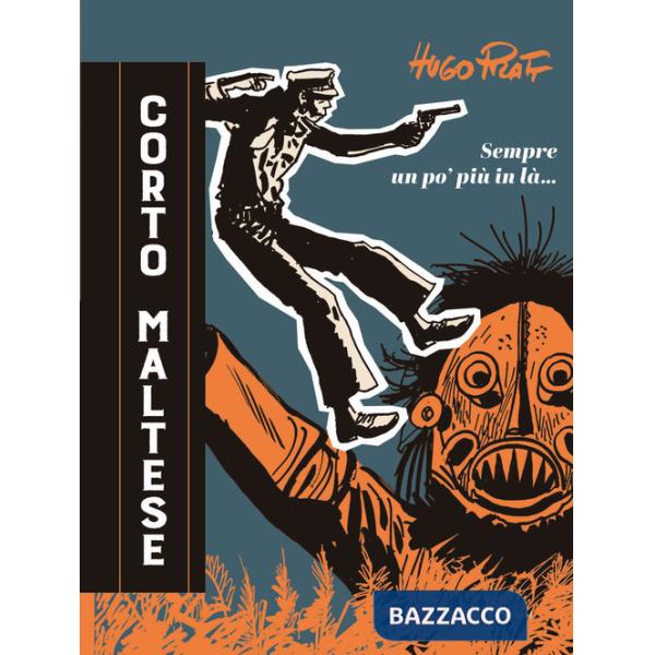 Corto Maltese. Sempre un po' più in là