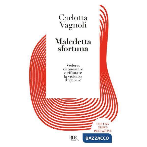 Maledetta sfortuna. Vedere, riconoscere e rifiutare la violenza di genere
