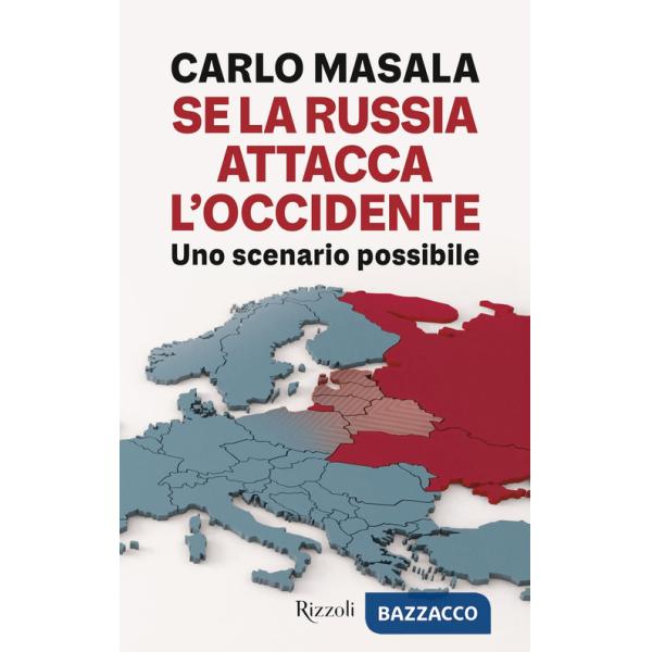 Se la Russia attacca l'Occidente. Uno scenario possibile