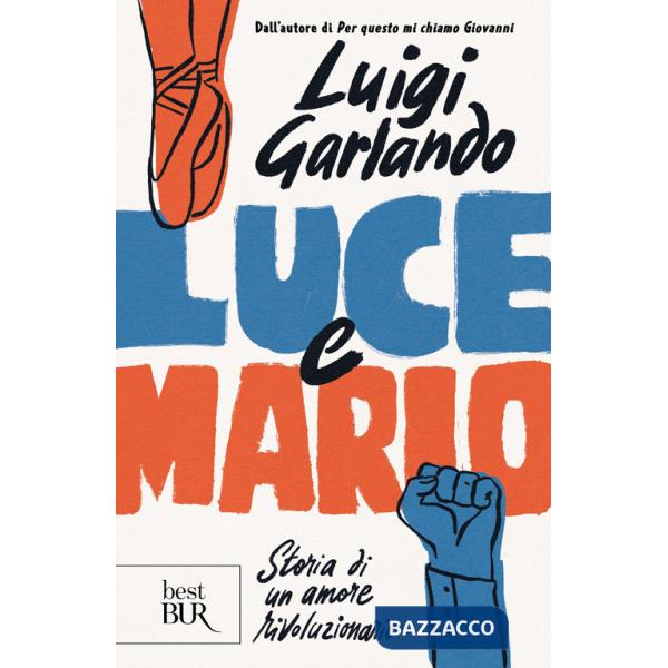 Luce e Mario. Storia di un amore rivoluzionario