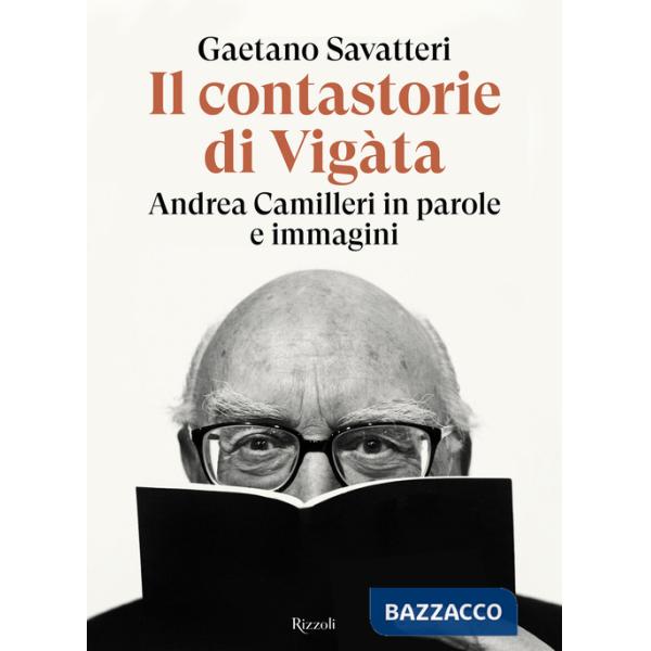 Contastorie di Vigàta. Andrea Camilleri in parole e immagini (Il)