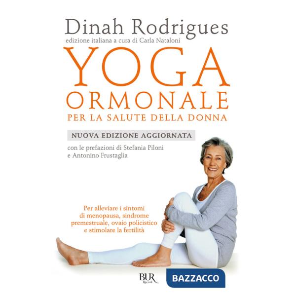 Yoga ormonale per la salute della donna. Nuova ediz.