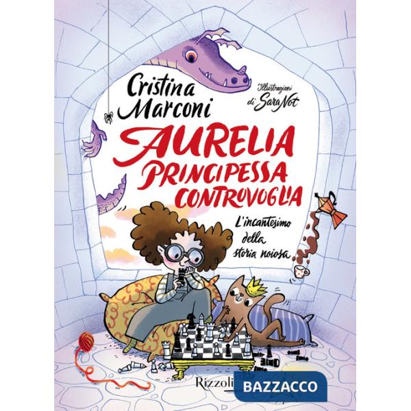 Aurelia, principessa controvoglia. L'incantesimo della storia noiosa