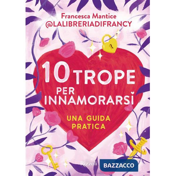 10 trope per innamorarsi. Guida pratica all'amore attraverso i motivi ricorrenti del romance e del romantasy
