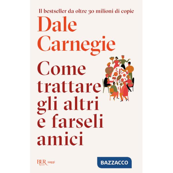 Come trattare gli altri e farseli amici