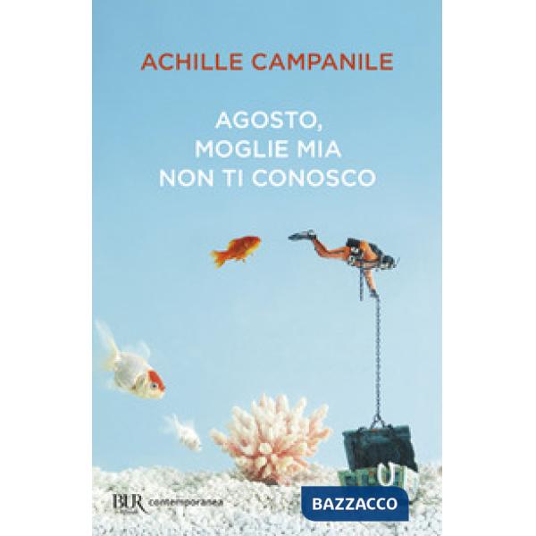 Agosto, moglie mia non ti conosco