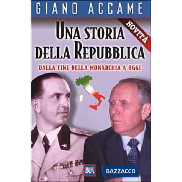 Storia della Repubblica. Dalla fine della monarchia a oggi (Una)