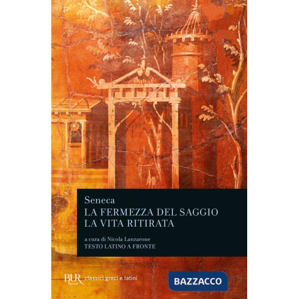 Fermezza del saggio-La vita ritirata. Testo latino a fronte (La)