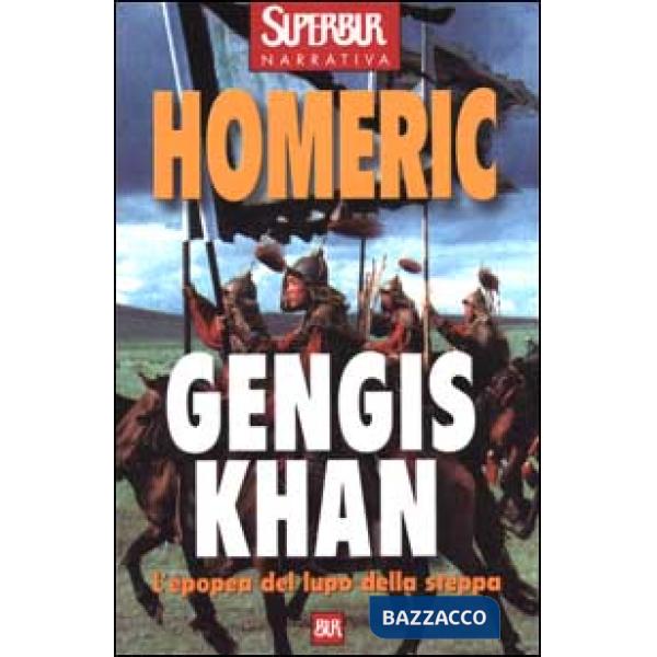 Gengis Khan. L'epopea del lupo della steppa