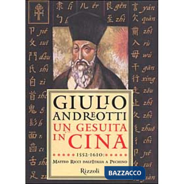 Gesuita in Cina. 1552-1610: Matteo Ricci dall'Italia a Pechino (Un)