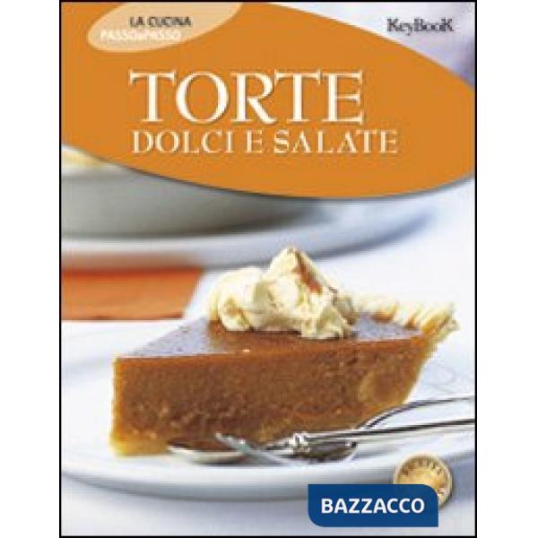 Torte dolci e salate. Ediz. illustrata