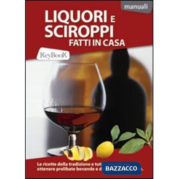 Liquori e sciroppi fatti in casa