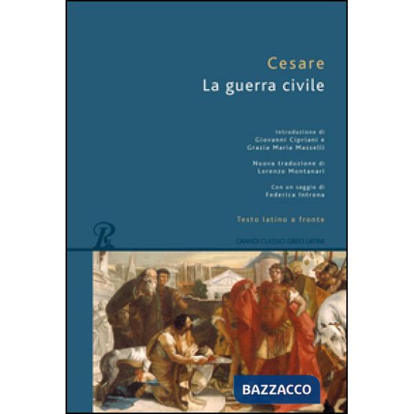 Guerra civile. Testo latino a fronte (La)