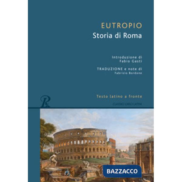 Storia di Roma. Testo latino a fronte