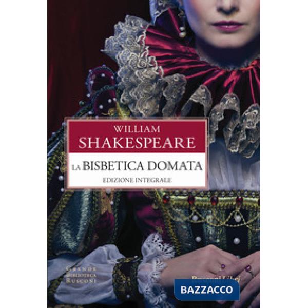 Bisbetica domata. Ediz. integrale (La)