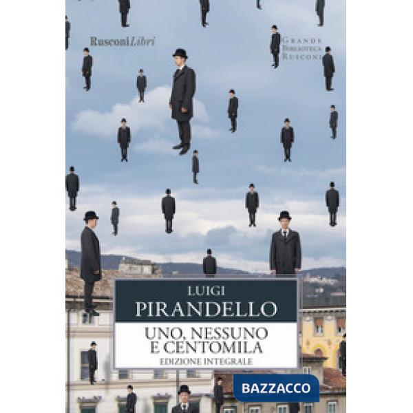 Uno, nessuno e centomila. Ediz. integrale
