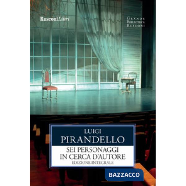 Sei personaggi in cerca d'autore. Ediz. integrale