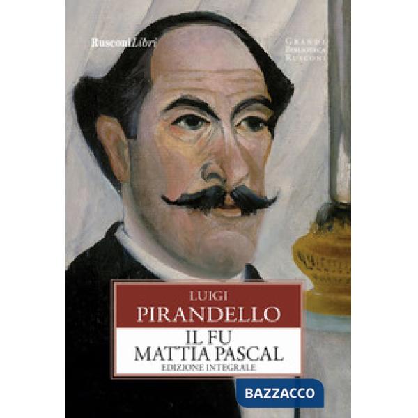 Fu Mattia Pascal. Ediz. integrale (Il)