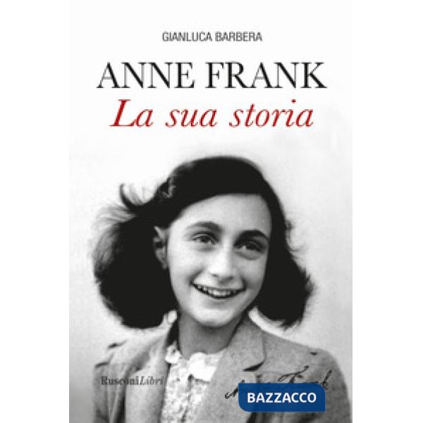 Anna Frank. La sua storia
