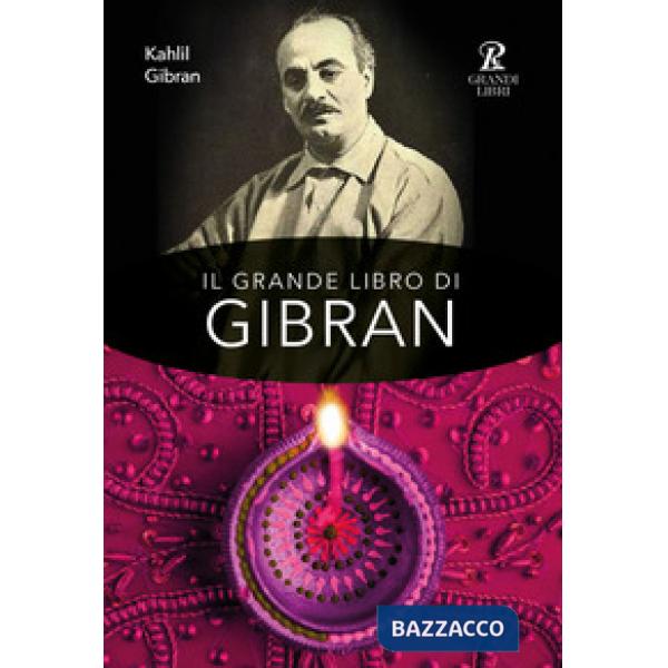 Grande libro di Gibran: Il profeta-Il giardino del profeta-Sabbia e spuma-La voc