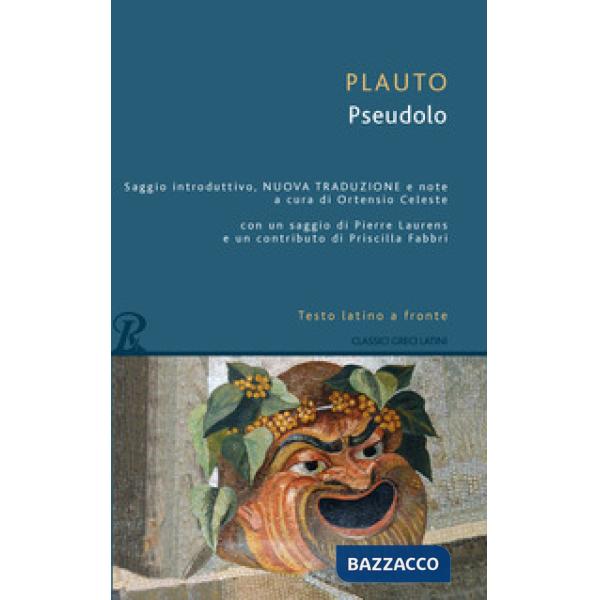 Pseudolo. Testo latino a fronte