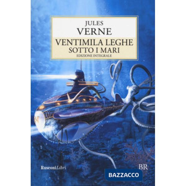 Ventimila leghe sotto i mari. Ediz. integrale