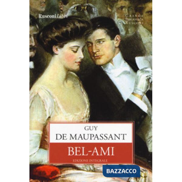 Bel-Ami. Ediz. integrale