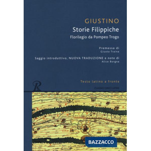 Storie filippiche. Epitome da Pompeo Trogo. Testo latino a fronte. Ediz. integra