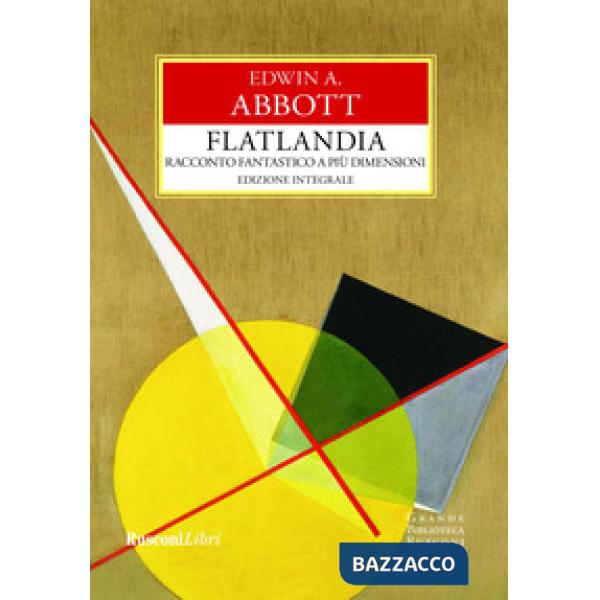 Flatlandia. Racconto fantastico a più dimensioni. Ediz. integrale