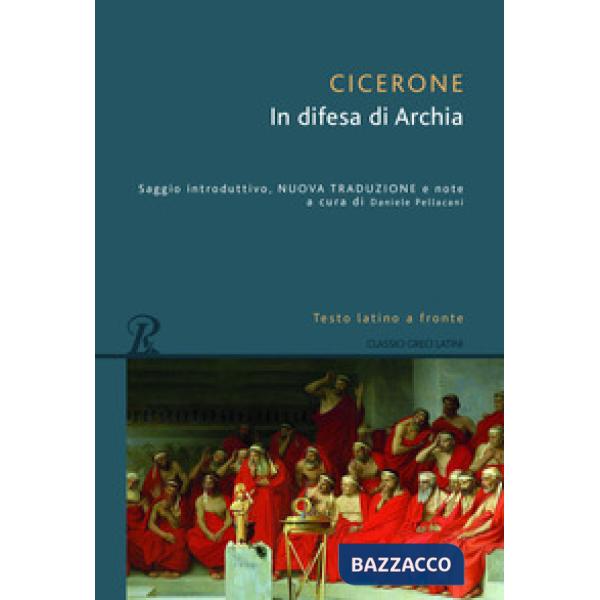 In difesa di Archia. Testo latino a fronte