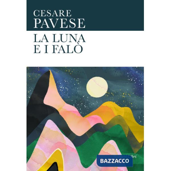 Luna e i falò. Ediz. integrale (La)